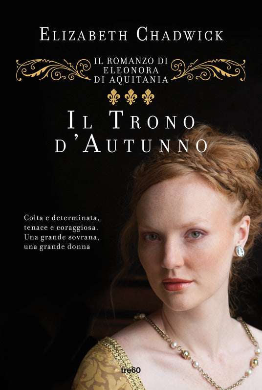 IL TRONO D'AUTUNNO. Il romanzo di Eleonora d'Equitania