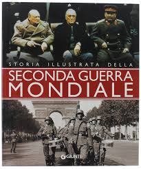 Storia illustrata della seconda guerra mondiale